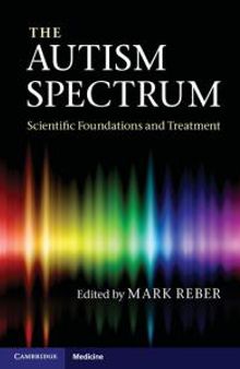 The Autism Spectrum : Scientific Foundations and Treatment