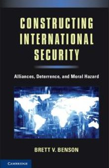 Constructing International Security : Alliances, Deterrence, and Moral Hazard