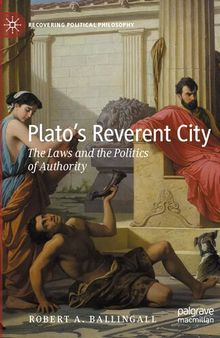 Plato’s Reverent City. The Laws and the Politics of Authority