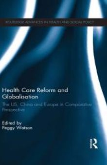 Health Care Reform and Globalisation : The US, China and Europe in Comparative Perspective