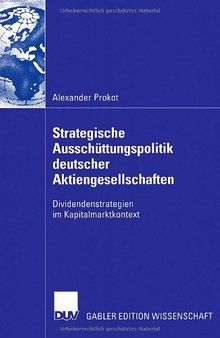 Strategische Ausschüttungspolitik deutscher Aktiengesellschaften: Dividendenstrategien im Kapitalmarktkontext: Dividenstrategien im Kapitalmarltkontext
