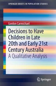 Decisions to Have Children in Late 20th and Early 21st Century Australia : A Qualitative Analysis