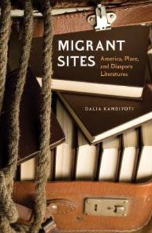 Migrant Sites : America, Place, and Diaspora Literatures