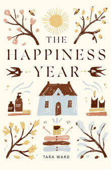 The Happiness Year: How to Find Joy in Every Season