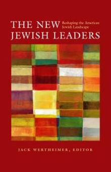 The New Jewish Leaders : Reshaping the American Jewish Landscape