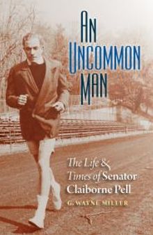 An Uncommon Man : The Life and Times of Senator Claiborne Pell