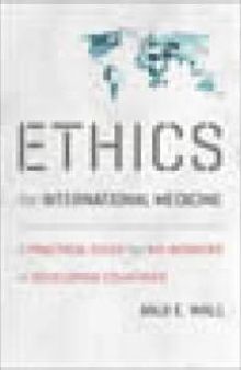 Ethics for International Medicine : A Practical Guide for Aid Workers in Developing Countries