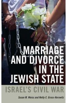 Marriage and Divorce in the Jewish State : Israel's Civil War