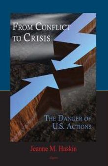 From Conflict to Crisis : The Danger of U.S. Actions
