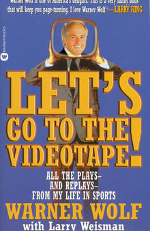 Let's Go to the Videotape: All the Plays and Replays from My Life in Sports