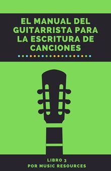 El Manual del Guitarrista para la Escritura de Canciones