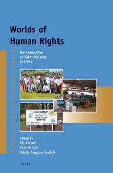 Worlds of Human Rights : The Ambiguities of Rights Claiming in Africa