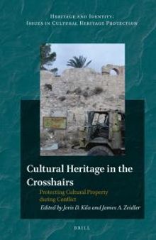 Cultural Heritage in the Crosshairs : Protecting Cultural Property During Conflict