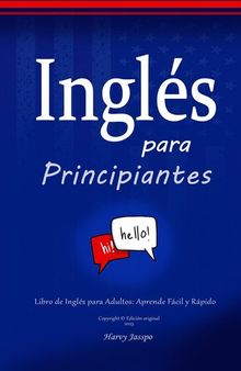 Inglés para Principiantes: Libro de Inglés para Adultos --Aprende Fácil y Rápido