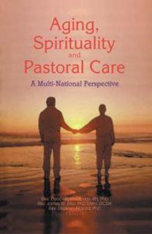 Aging, Spirituality, and Pastoral Care : A Multi-National Perspective