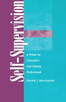 Self Supervision : A Primer for Counselors and Human Service Professionals
