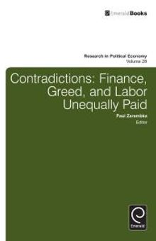 Contradictions : Finance, Greed, and Labor Unequally Paid