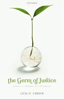The Germ of Justice: Essays in General Jurisprudence