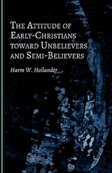 The Attitude of Early-Christians toward Unbelievers and Semi-Believers