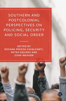 Southern and Postcolonial Perspectives on Policing, Security and Social Order