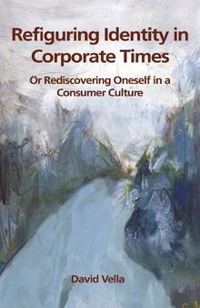 Refiguring Identity in Corporate Times: Rediscovering Oneself in a Consumer Culture