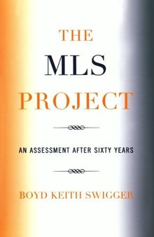 The MLS Project: An Assessment after Sixty Years