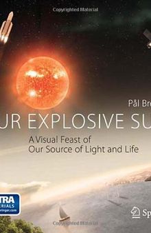 Our Explosive Sun: A Visual Feast of Our Source of Light and Life