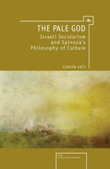 The Pale God: Israeli Secularism and Spinoza's Philosophy of Culture