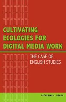 Cultivating Ecologies for Digital Media Work : The Case of English Studies