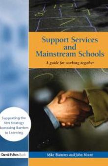 Support Services and Mainstream Schools : A Guide for Working Together