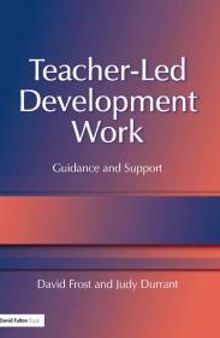 Teacher-Led Development Work : Guidance and Support