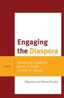 Engaging the Diaspora : Migration and African Families