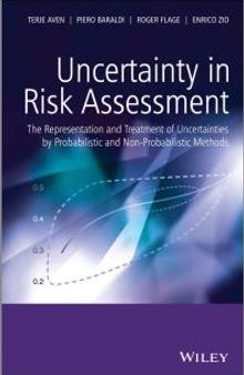 Uncertainty in Risk Assessment : The Representation and Treatment of Uncertainties by Probabilistic and Non-Probabilistic Methods