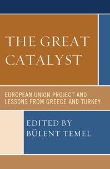 The Great Catalyst : European Union Project and Lessons from Greece and Turkey