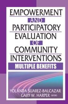 Empowerment and Participatory Evaluation of Community Interventions : Multiple Benefits