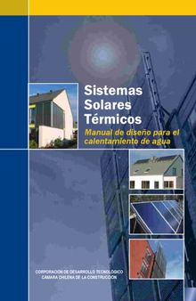 Sistemas solares térmicos : manual de diseño para calentamiento de agua