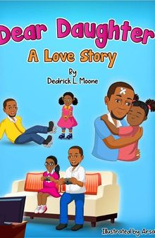 Dear Daughter: A Love Story