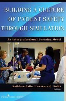 Building a Culture of Patient Safety Through Simulation : An Interprofessional Learning Model