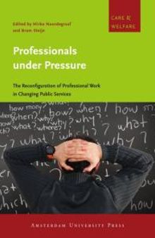 Professionals under Pressure : The Reconfiguration of Professional Work in Changing Public Services