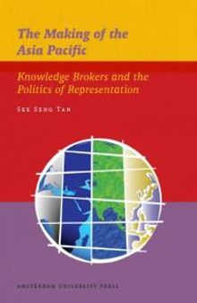 The Making of the Asia Pacific : Knowledge Brokers and the Politics of Representation