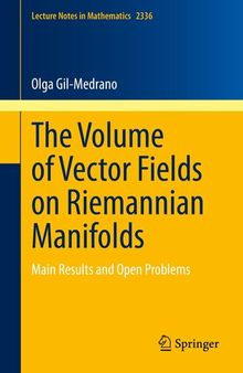 The Volume of Vector Fields on Riemannian Manifolds : Main Results and Open Problems