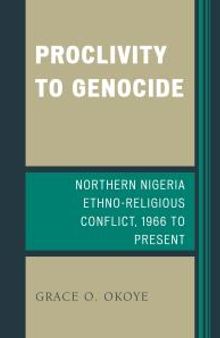Proclivity to Genocide : Northern Nigeria Ethno-Religious Conflict, 1966 to Present