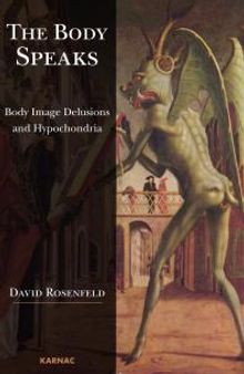 The Body Speaks : Body Image Delusions and Hypochondria