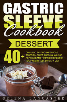 Gastric Sleeve Cookbook: Dessert