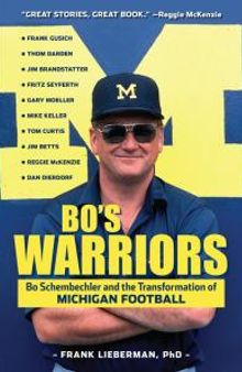 Bo's Warriors : Bo Schembechler and the Transformation of Michigan Football