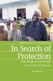 In Search of Protection : Older People and Their Fight for Survival in Tanzania