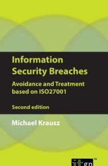 Information Security Breaches : Avoidance and Treatment Based on ISO27001