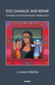 Ego Damage and Repair : Toward a Psychodynamic Neurology