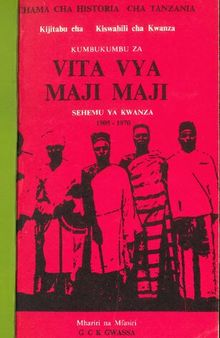 Kumbukumbu za Vita vya Maji Maji: Sehemu ya Kwanza, 1905-1907