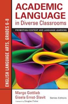 Academic Language in Diverse Classrooms: English Language Arts, Grades 6-8 : Promoting Content and Language Learning